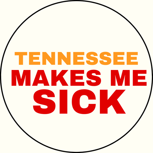 UGA vs. Tennessee "Make(s) me sick" Rivalry Button