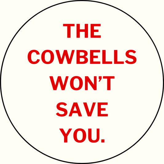 UGA vs. State "Cowbells Won't Save You" Rivalry Button