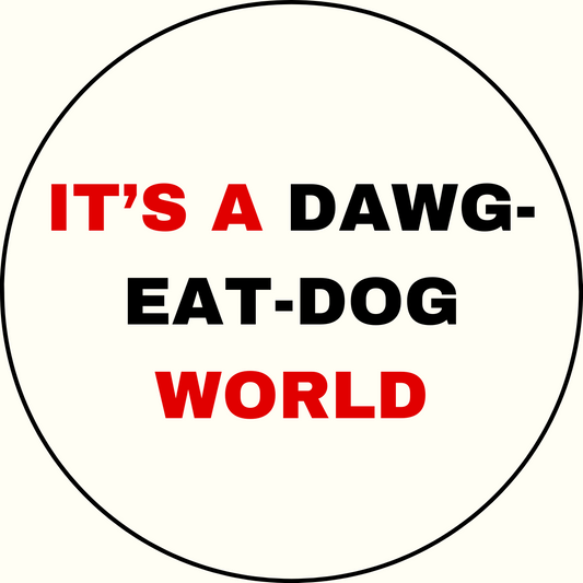 UGA vs. State "It's A Dawg-Eat-Dog World" Rivalry Button
