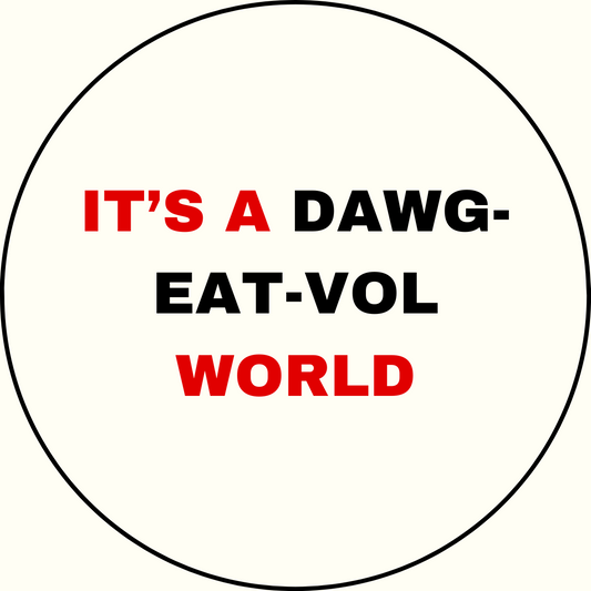 UGA vs. Tennessee "Dawg-Eat-Vol World" Rivalry Button