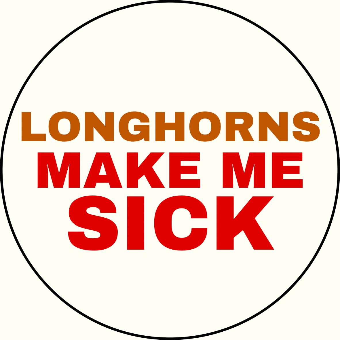 UGA vs. Texas “Longhorns Make Me Sick” Sticker- 2 Pack