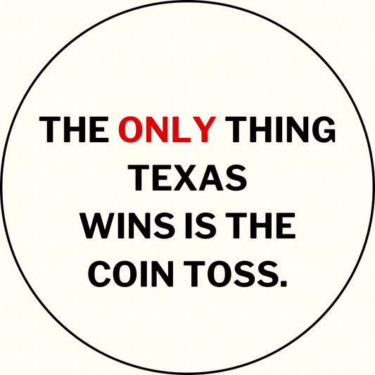 UGA vs. Texas “Only Win Is The Coin Toss” Sticker- 2 Pack