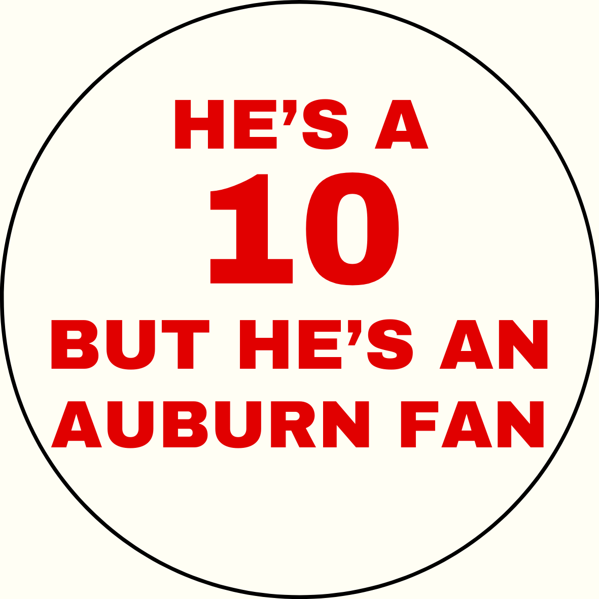 UGA vs. Auburn "He's a 10" Rivalry Button