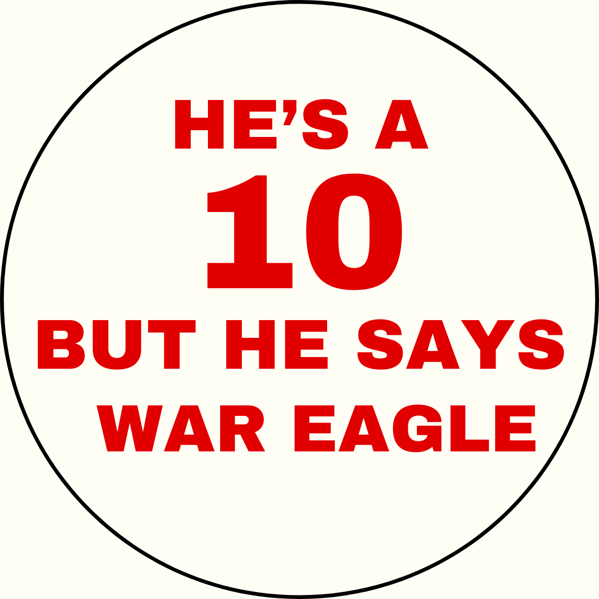 UGA vs. Auburn "He's a 10" Rivalry Button