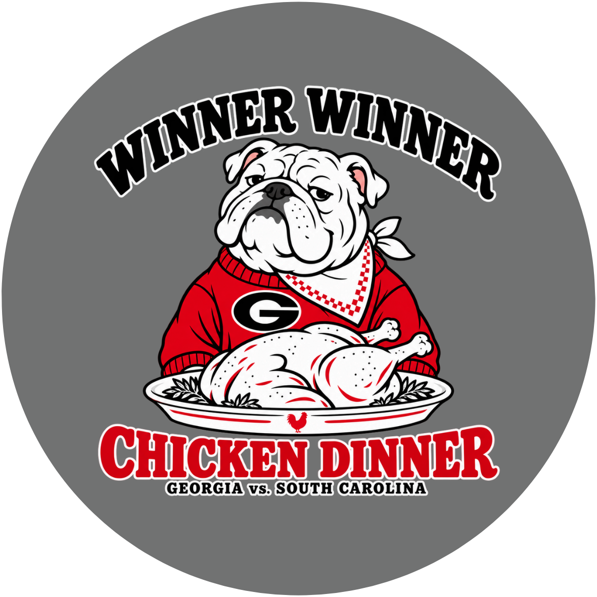 UGA vs. USC Winner Winner Chicken Dinner sticker featuring Georgia bulldog and chicken dinner on gray