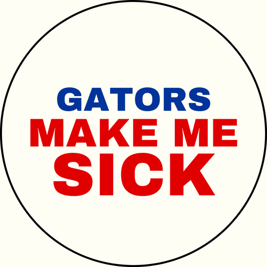 UGA vs. Florida "Makes Me Sick" Rivalry Button