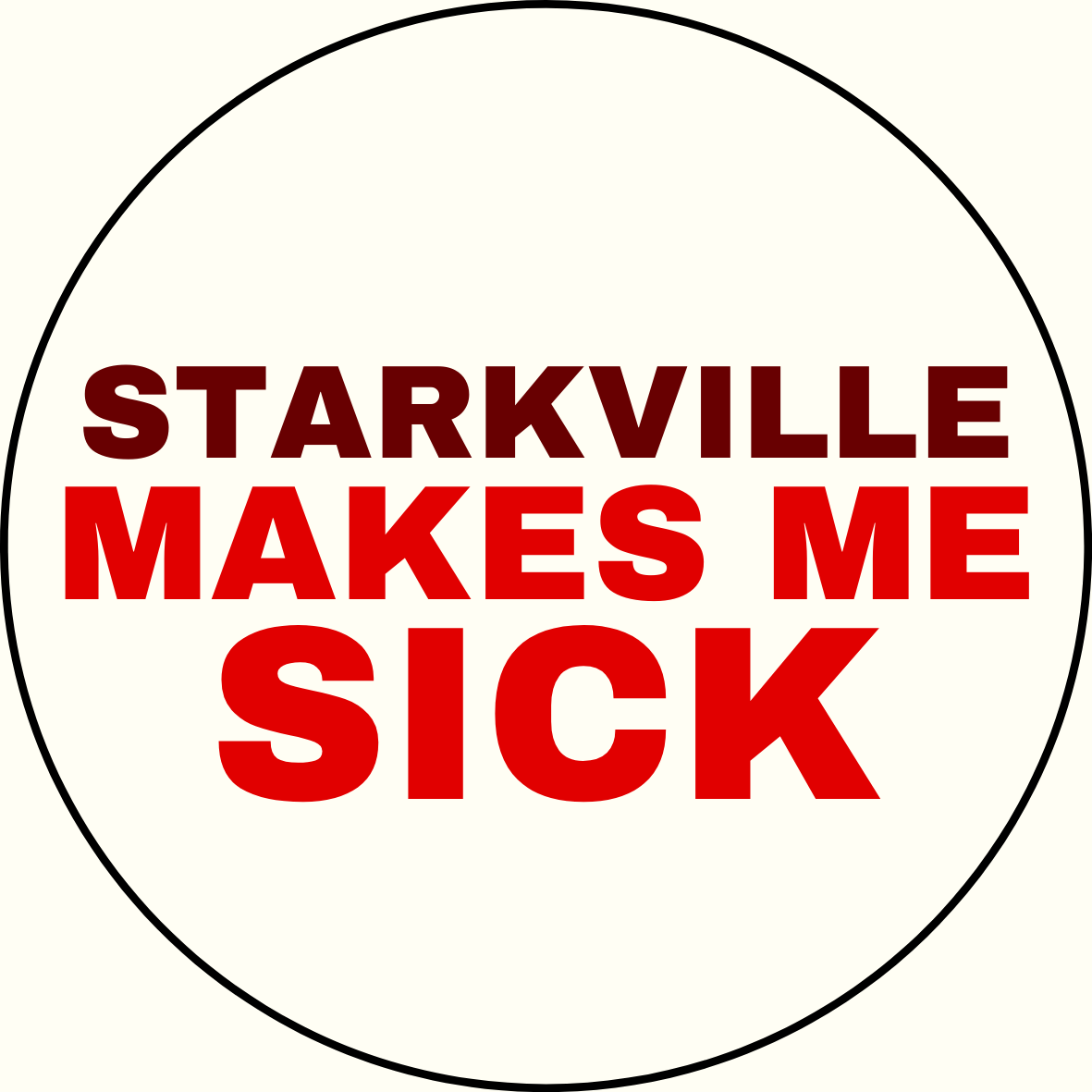 UGA vs. State "Starkville Makes Me Sick" Rivalry Button