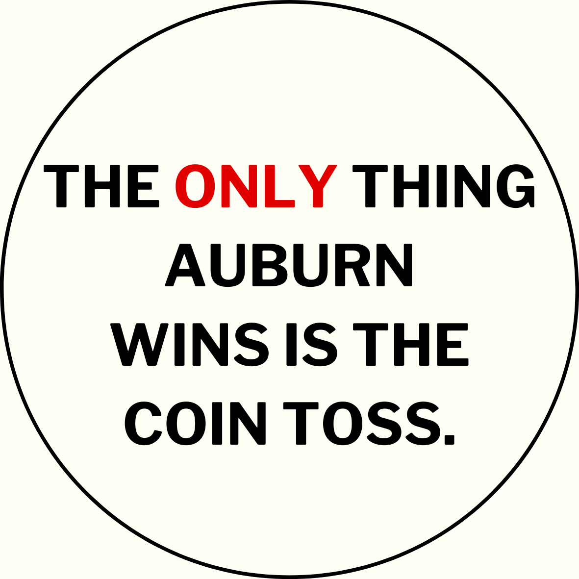 UGA vs. Auburn "Only win is the coin toss" Rivalry Button