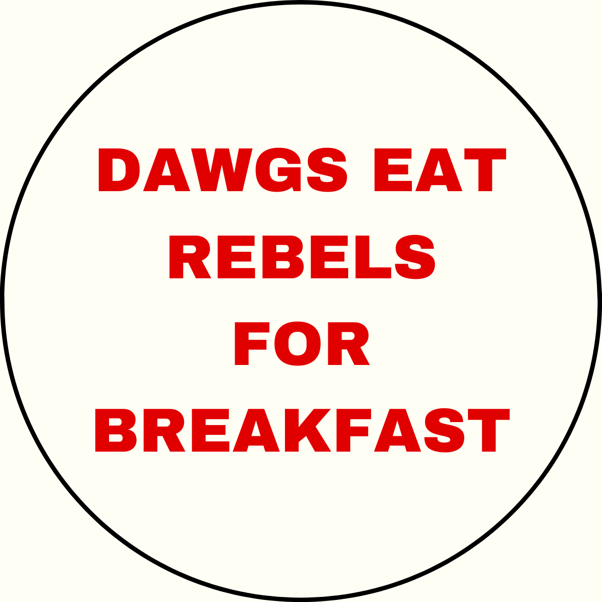 UGA vs. Ole Miss "Dawgs eat Rebels for breakfast" Rivalry Button