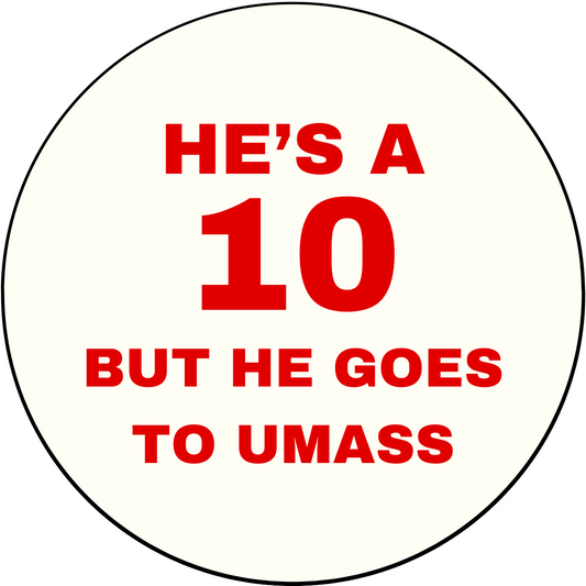 UGA vs. UMass "He's a 10" Rivalry Button