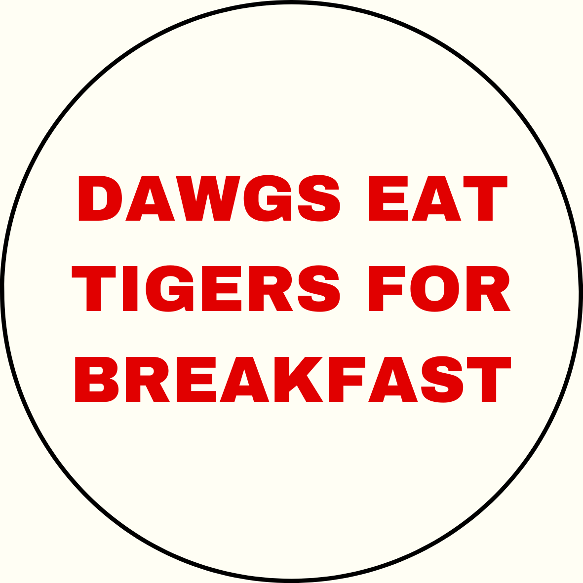 UGA vs. Auburn "Dawgs eat tigers for breakfast" Rivalry Sticker- 2 Pack