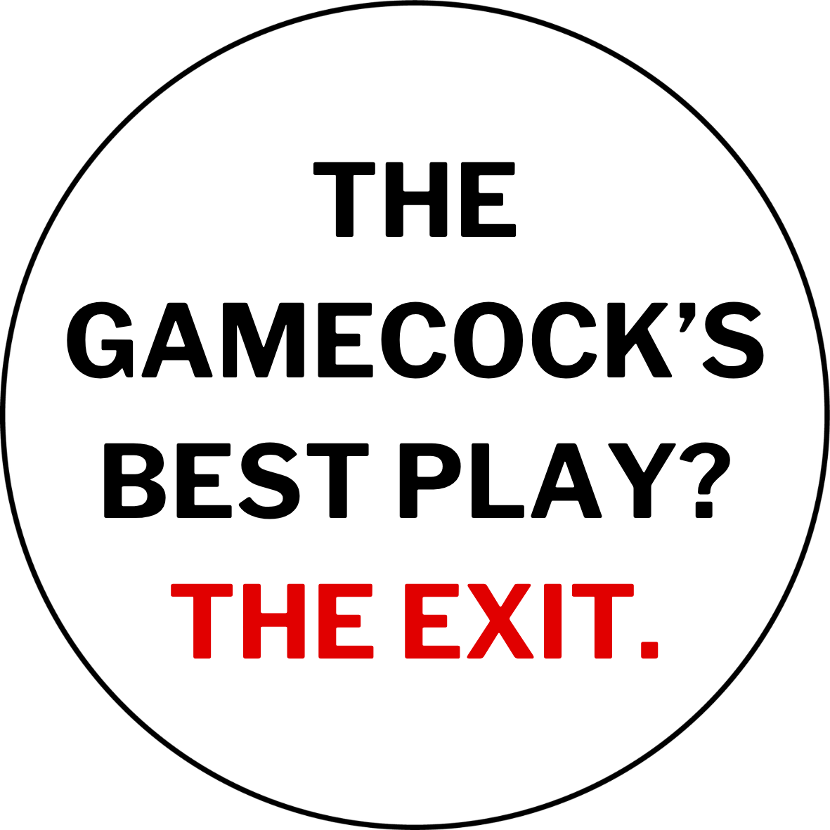 UGA vs. USC Exit sticker reading The Gamecock’s Best Play? The Exit. in black and red on white
