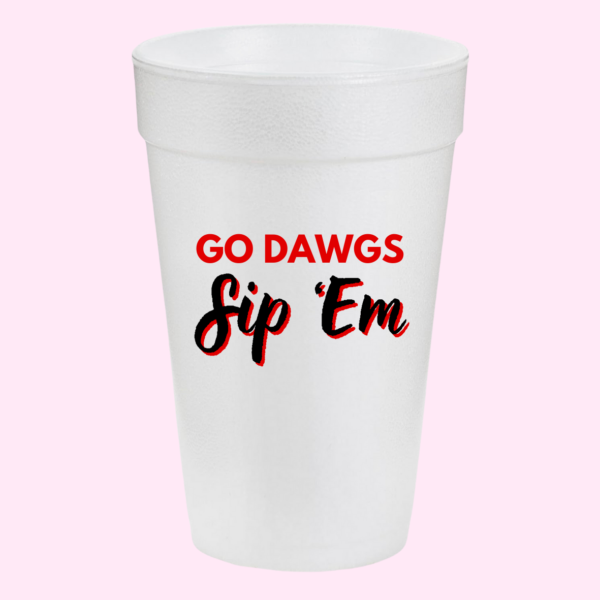 UGA "Go Dawgs Sip 'Em" Gameday Cups