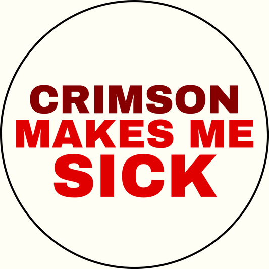 UGA vs. Bama "Crimson Makes Me Sick" Rivalry Button