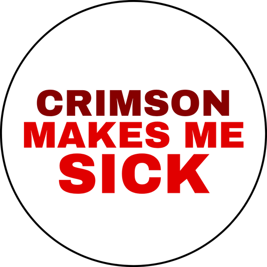 UGA vs. Bama "Crimson Makes Me Sick" Rivalry Button