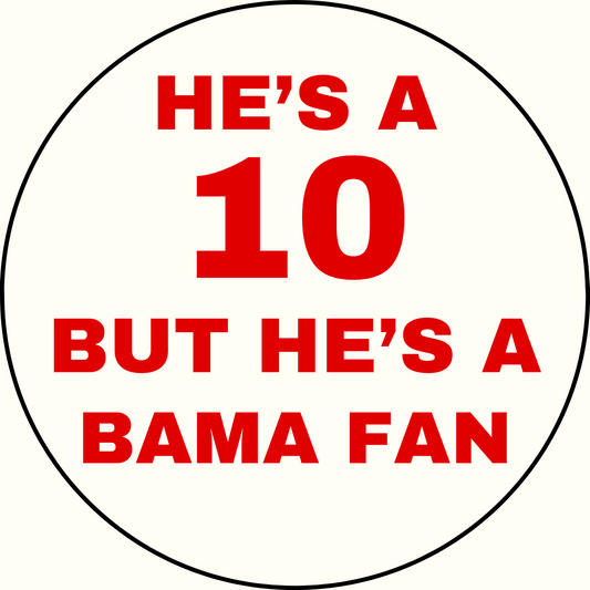 UGA vs. Bama "He's a 10" Rivalry Button