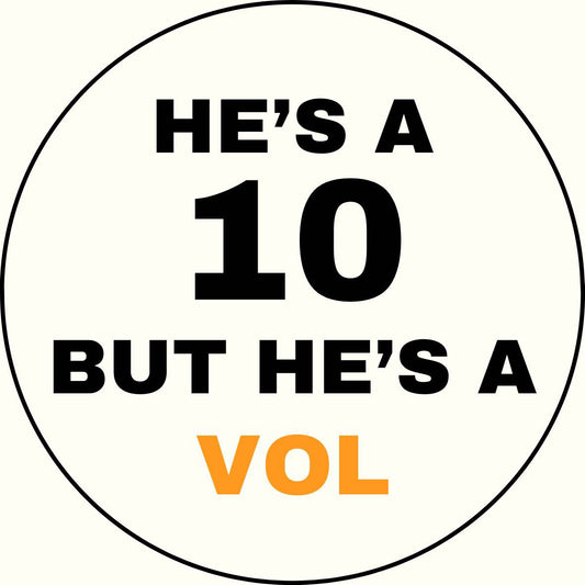 “He’s a 10” Tennessee Rivalry Button