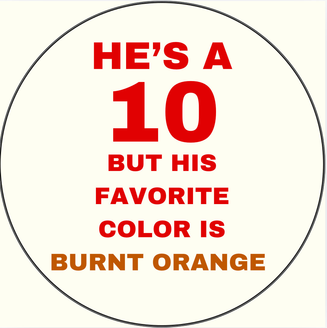 UGA v. Texas “He’s a 10” Button