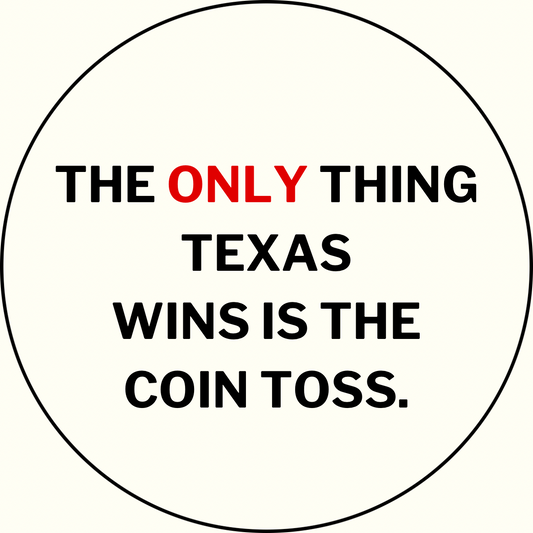 UGA vs. Texas “Only Win Is The Coin Toss” Button